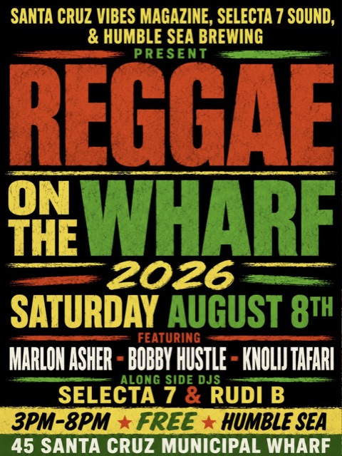 Reggae on the Wharf 2026 flyer, Saturday August 8, Humble Sea Brewing, Santa Cruz Municipal Wharf